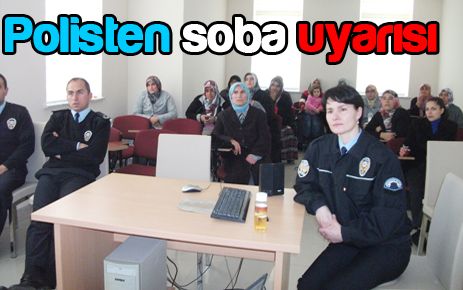 Polisten soba uyarısı