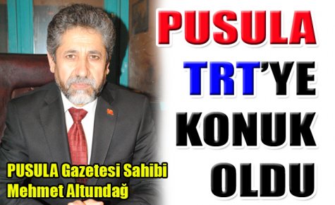 PUSULA TRT?YE KONUK OLDU