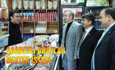 SAADETLİ ADAYLAR DESTEK İSTEDİ