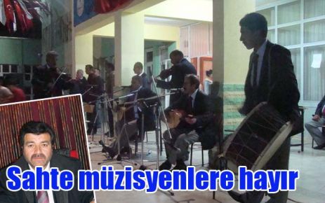 Sahte müzisyenlere hayır