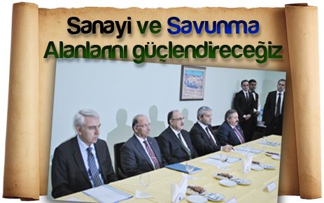 Sanayi ve savunma alanını güçlendireceğiz