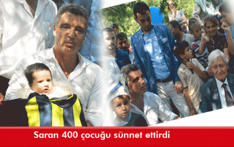 Saran 400 çocuğu sünnet ettirdi 