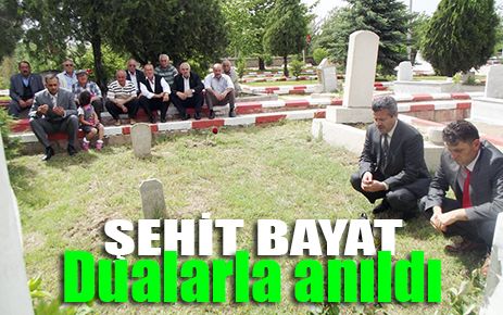 Şehit Bayat, dualarla anıldı