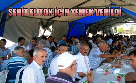 ŞEHİT ELİTOK İÇİN YEMEK VERİLDİ