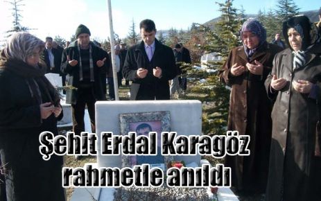 Şehit Erdal Karagöz rahmetle anıldı