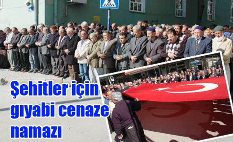 Şehitler için gıyabi cenaze namazı 