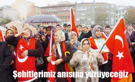 ŞEHİTLERİMİZ ANISINA YÜRÜYECEĞİZ