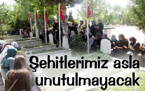 Şehitlerimiz asla unutulmayacak 