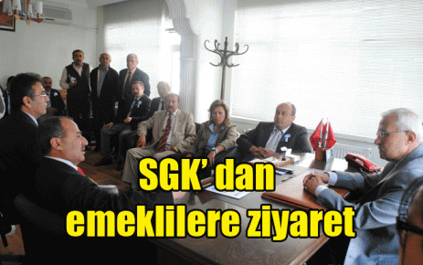 SGK? dan emeklilere ziyaret 