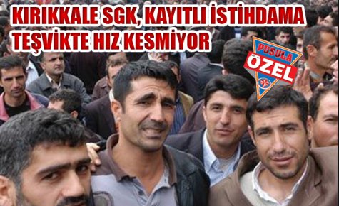 SGK KAYIT DIŞI İSTİHDAM DA HIZ KESMİYOR 