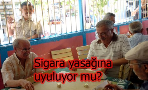 SİGARA YASAĞINA UYULUYOR MU?