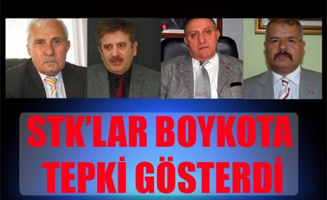 STK?LAR BOYKOTA TEPKİ GÖSTERDİ