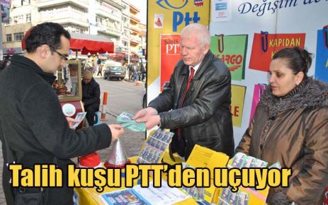 Talih kuşu PTT?den uçuyor