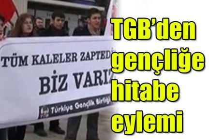 TGB?den gençliğe hitabe eylemi