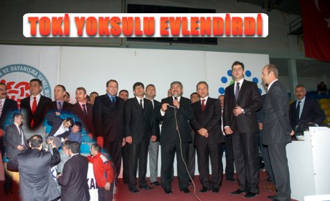 TOKİ YOKSULU EVLENDİRDİ