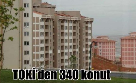 TOKİ?den 340 konut