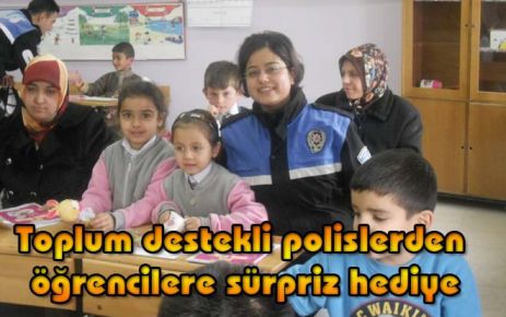 Toplum destekli polislerden öğrencilere sürpriz hediye