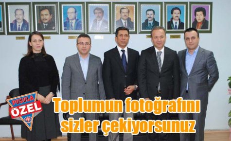 Toplumun fotoğrafını sizler çekiyorsunuz