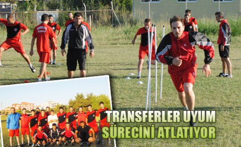 TRANSFERLER UYUM SÜRECİNİ ATLATIYOR