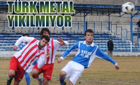 TÜRK METAL DURDURULAMIYOR 