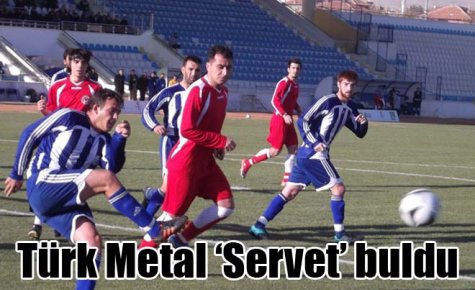 Türk Metal ?Servet? buldu