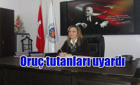 TÜRKYILMAZ, ORUÇ TUTANLARI UYARDI 