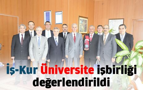 Üniversite ile İŞ-KUR 2012 yılı işbirliğini değerlendirdi