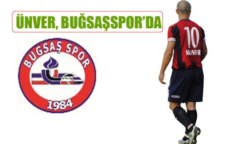 ÜNVER, BUĞSAŞSPOR?DA