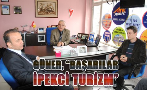 VALİ GÜNER, İPEKCİ TURİZM?İ ZİYARET ETTİ 