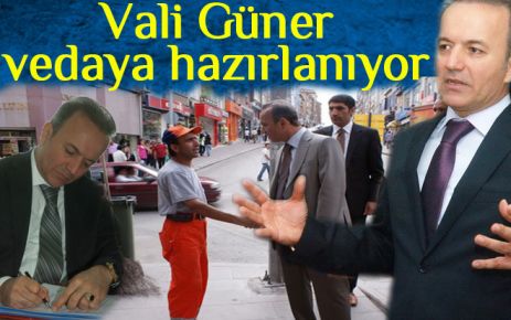 Vali Güner vedaya hazırlanıyor