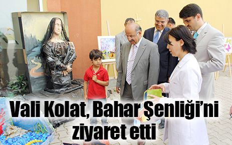 Vali Kolat, bahar şenliğini ziyaret etti 