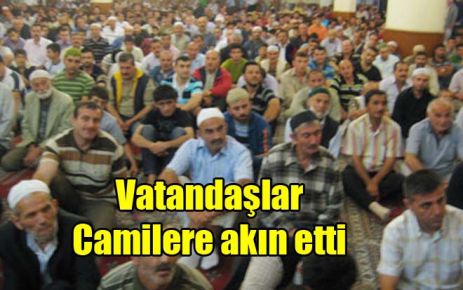 Vatandaşlar Camilere akın etti 