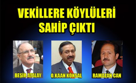 VEKİLLERE KÖYLÜLERİ SAHİP ÇIKTI