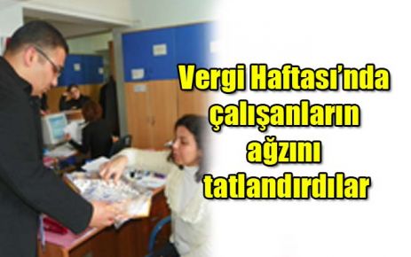 Vergi Haftası?nda çalışanların ağzını tatlandırdılar