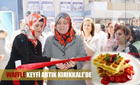 WAFFLE KEYFİ ARTIK KIRIKKALE?DE