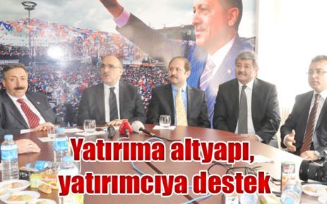 Yatırıma altyapı, yatırımcıya destek