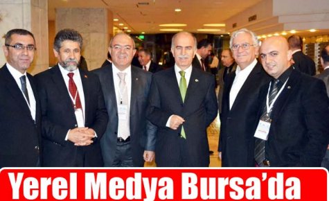 Yerel Medya Bursa?da biraraya geldi