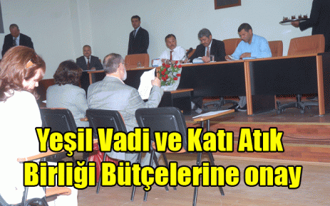 Yeşil Vadi ve Katı Atık Birliği Bütçelerine onay