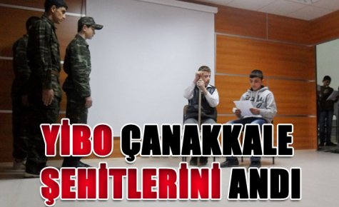 YİBO ÇANAKKALE ŞEHİTLERİNİ ANDI