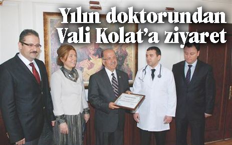 Yılın doktoru Vali Kolat`ı ziyaret etti