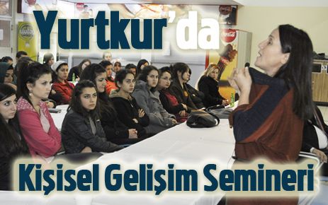 Yurtkur?da Kişisel Gelişim Semineri