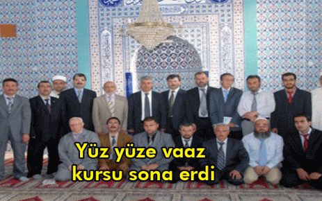 Yüz yüze vaaz kursu sona erdi