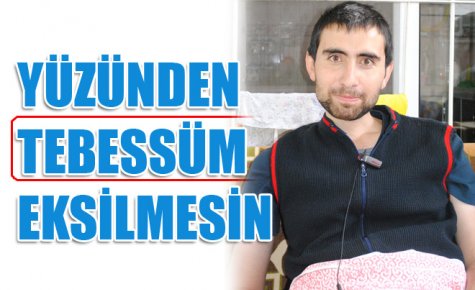 YÜZÜNDEN TEBESSÜM EKSİLMESİN